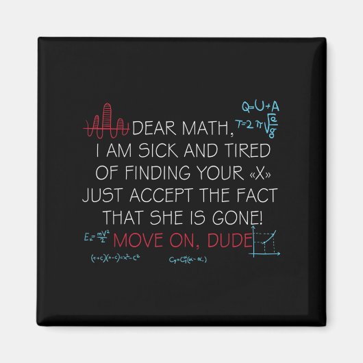 Funny Math Quote Dear Math Move On Dude Girls Boys Magnet (Vorne)