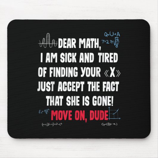 Funny Math Quote Dear Math Move On Dude Girls Boys Mousepad (Vorne)