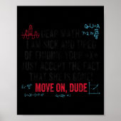 Funny Math Quote Dear Math Move On Dude Girls Boys Poster (Vorne)