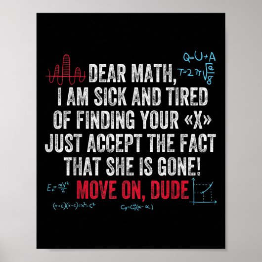Funny Math Quote Dear Math Move On Dude Girls Boys Poster (Vorne)
