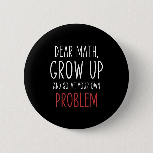 Funny Math Quote Dear Math Teacher Student Meme Fo Button (Vorderseite)