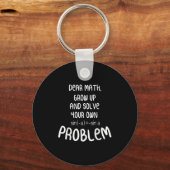 Funny Math Quote For Girls Boys Teens Men Women De Schlüsselanhänger (Vorderseite)