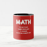 Funny Math science school nerd Zweifarbige Tasse<br><div class="desc">Funny Math science school nerd Mug for a humorous boy or girl.

Crazy text. Schoolboys,  students,  learners will love this hilarious saying. 
------

Lustig: Witziges Mathematik Shirt für Mädchen und Jungen / Schuljunge / Schulmädchen.</div>