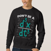 Funny Math Sprichwort Equation Math Joke Sweatshirt (Vorderseite)