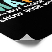 Funny Math Teacher Do Math Not Magic Show Your Wor Poster (Ecke)