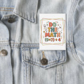 Funny Math Teacher Do The Math (9x7)+4 Button (Insitu)