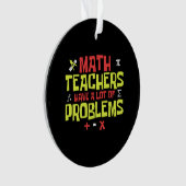 Funny Math Teacher - Eine Menge Probleme Joke Ornament (Vorderseite)