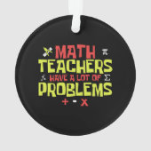 Funny Math Teacher - Eine Menge Probleme Joke Ornament (Rückseite)
