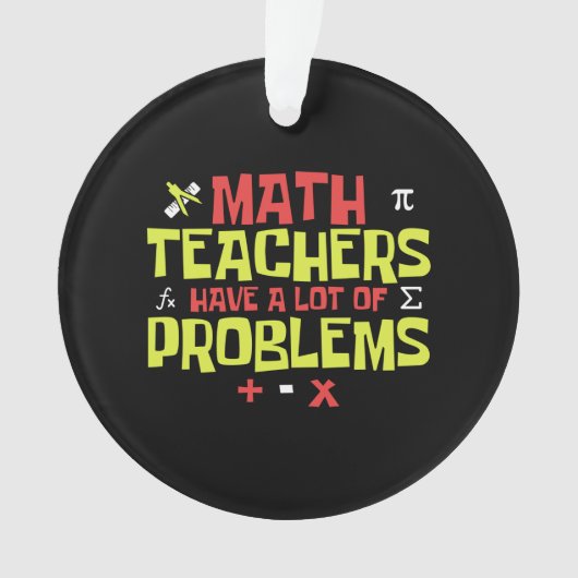 Funny Math Teacher - Eine Menge Probleme Joke Ornament (Vorderseite)