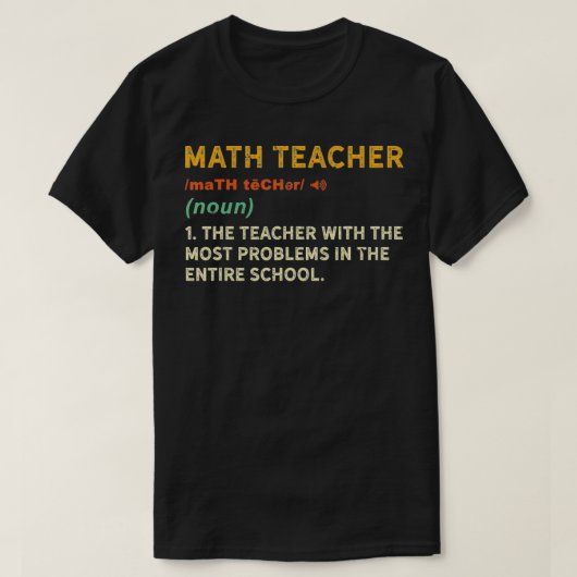 Funny Math Teacher Gift Mathematics Professor Math T-Shirt (Design vorne)