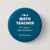Funny Math Teacher Humor Pun Quote D Button (Vorderseite)