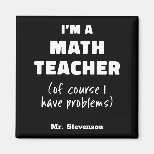 Funny Math Teacher Humor Pun Quote D Magnet (Vorne)