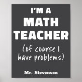 Funny Math Teacher Humor Pun Quote D  Poster (Vorne)