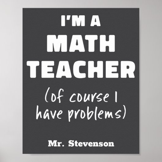 Funny Math Teacher Humor Pun Quote D Poster (Vorne)