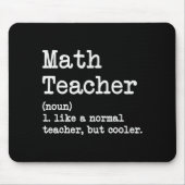 Funny Math Teacher, Like A Normal Teacher But Cool Mousepad (Vorne)