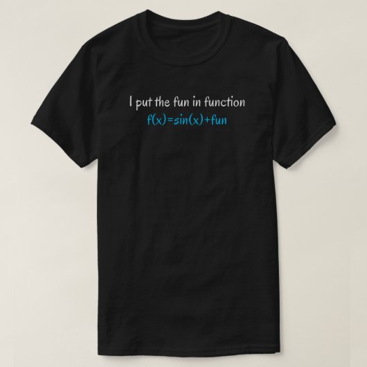 Funny Math Teacher Quote | Math Functions Joke T-Shirt (Design vorne)