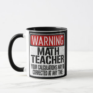 Funny Math Teacher Warning Sign  Tasse