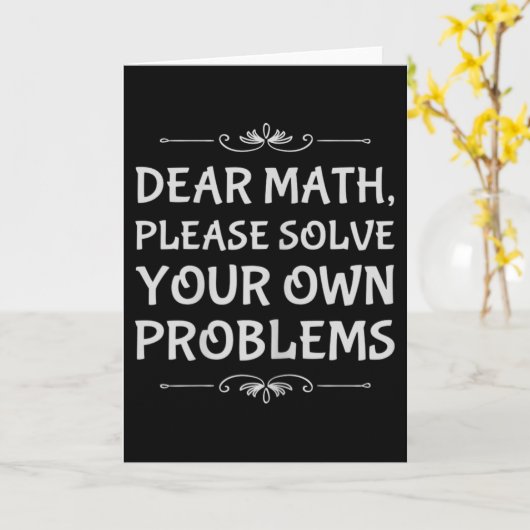Funny Math Tween Dear Math Please Solve Your Own P Karte (Gelbe Blume)