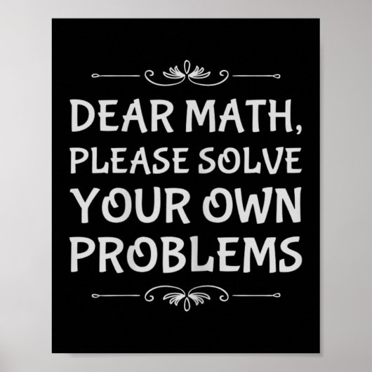 Funny Math Tween Dear Math Please Solve Your Own P Poster (Vorne)