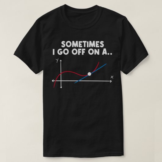 Funny Math Zitat Geschenk für Lehrer Schüler Mathe T-Shirt (Design vorne)