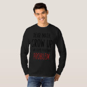 Funny Math Zitat Sehr geehrter Math Lehrer Student T-Shirt (Vorne ganz)