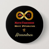 Funny Mathe haben Lehrer Probleme Button (Vorderseite)