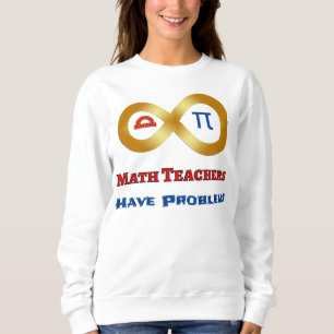 Funny Mathe haben Lehrer Probleme Sweatshirt