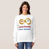Funny Mathe haben Lehrer Probleme Sweatshirt (Vorne ganz)