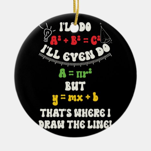 Funny Mathe Teacher Joke Zitate, das ist, wo ich G Keramik Ornament (Vorne)