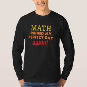 Funny Mathematics Algebra Calculus Trigonomet T-Shirt