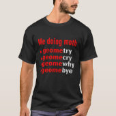 Funny Mathematiker Doing Mathematiker T-Shirt (Vorderseite)
