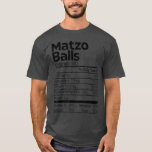 Funny Matzo Balls Nutrition Fact Christmas Hanukka T-Shirt<br><div class="desc">Funny Matzo Balls Nutrition Fact Weihnachten Hanukkah Food Pjs .</div>