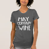 Funny May Contain Wine T-Shirt (Vorderseite)