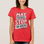 Funny May Spontaneously Stop For Rocks Geologist T-Shirt (Vorderseite)