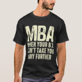 Funny MBA Design Damen Master Gradu T-Shirt (Vorderseite)