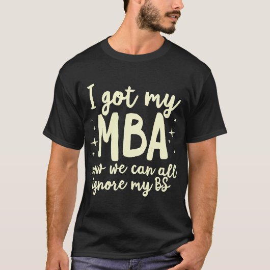 Funny MBA Master Degree Business Abschluss Gradua T-Shirt (Vorderseite)