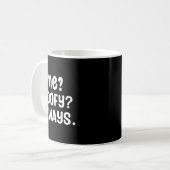 Funny Me_ _ Always. Humour Hilarious Weird Saying  Kaffeetasse (Vorderseite Links)
