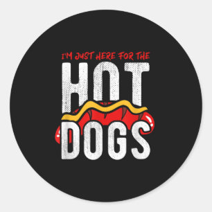 Funny me just here for the Hot Dogs Grillen Runder Aufkleber