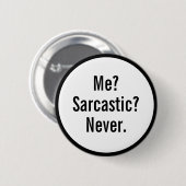 Funny Me Sarcastic Never Button (Vorne & Hinten)