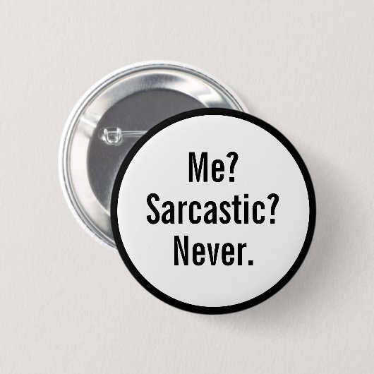 Funny Me Sarcastic Never Button (Vorne & Hinten)