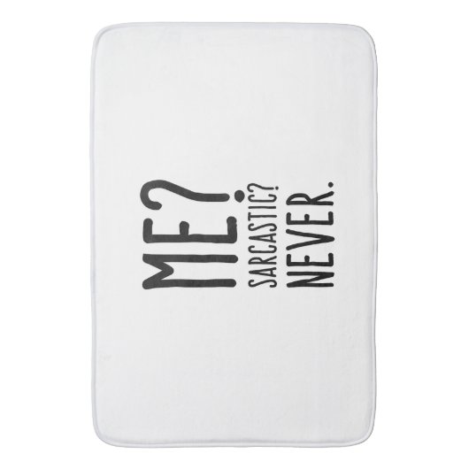 Funny Me Sarcastic Niemals Badematte (Vorderseite Vertikal)