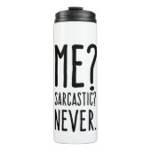 Funny Me Sarcastic Niemals Thermosbecher (Vorderseite)