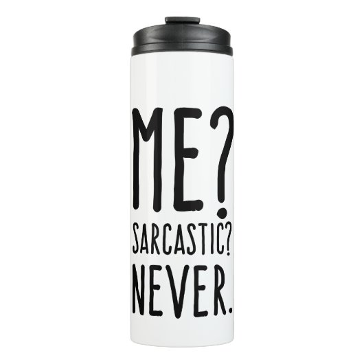 Funny Me Sarcastic Niemals Thermosbecher (Vorderseite)