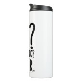 Funny Me Sarcastic Niemals Thermosbecher (Nach rechts gedreht)