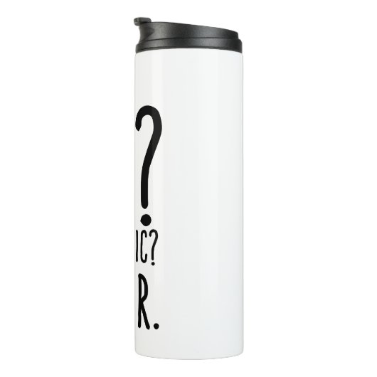 Funny Me Sarcastic Niemals Thermosbecher (Nach rechts gedreht)