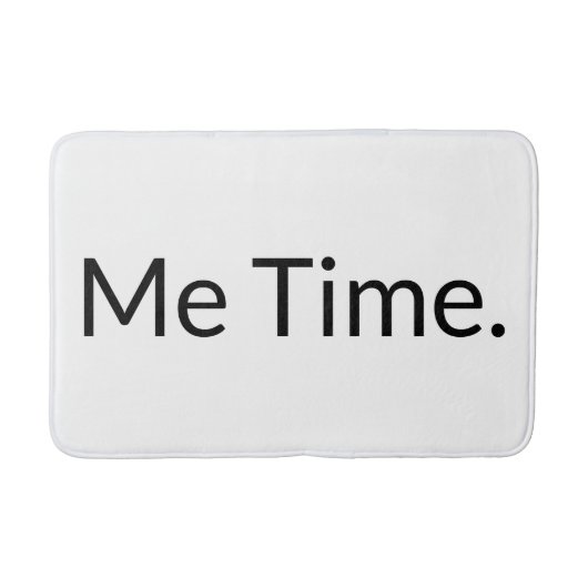 Funny Me Time Zitat White Black Typografy Badematte (Vorderseite)