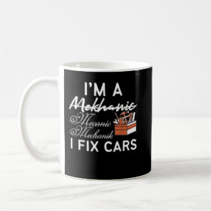 Funny Mechanic I Fixed Car Kaffeetasse
