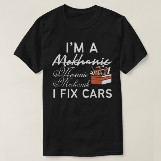 Funny Mechanic I Fixed Car T-Shirt (Design vorne)