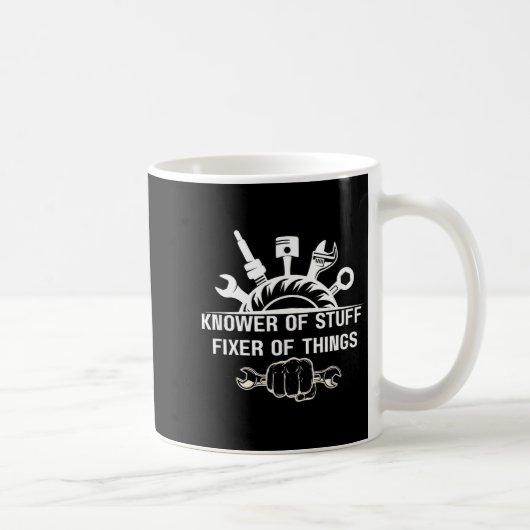 Funny Mechanic Quote Knower Of Stuff Fixer Of Thin Kaffeetasse (Rechts)