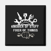 Funny Mechanic Quote Knower Of Stuff Fixer Of Thin Magnet (Vorne)